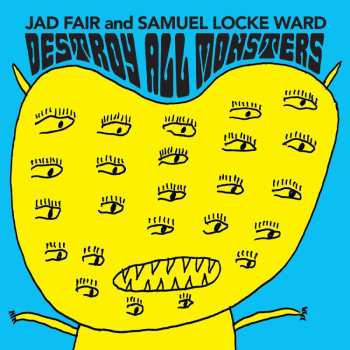 Album Jad Fair & Samuel Locke Ward: Destroy All Monsters