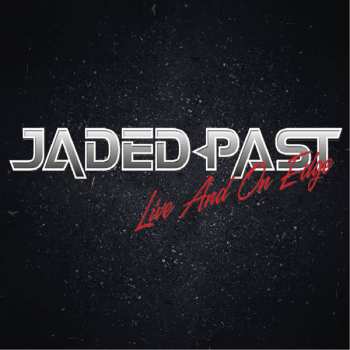 Album Jaded Past: Live & On The Edge