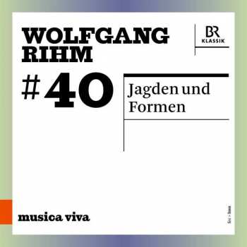 Album Wolfgang Rihm: Jagden Und Formen