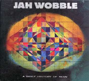 CD Jah Wobble: A Brief History Of Now 499406