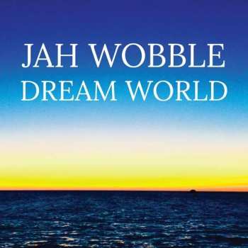 Album Jah Wobble: Dream World
