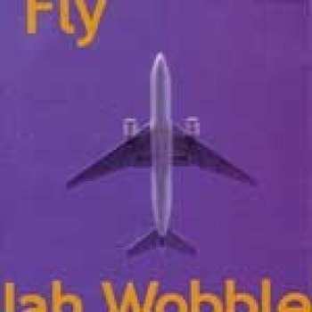 Album Jah Wobble: Fly