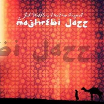 Album Jah Wobble: Maghrebi Jazz