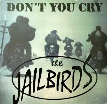 Jailbirds: Don't You Cry