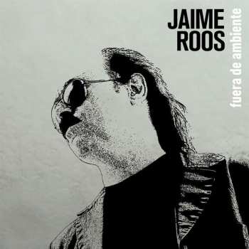 Album Jaime Roos: Fuera De Ambiente