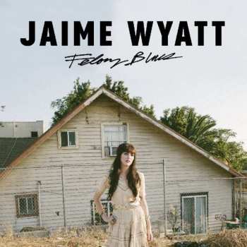 Album Jaime Wyatt: Felony Blues