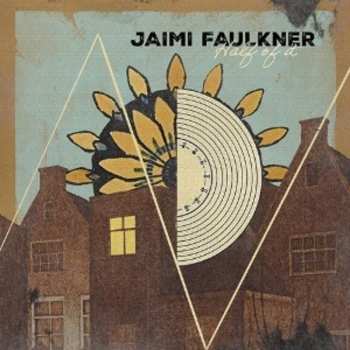 Album Jaimi Faulkner: Half Of It
