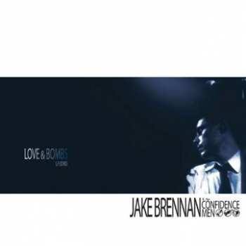 Album Jake Brennan And The Confidence Men: Love & Bombs