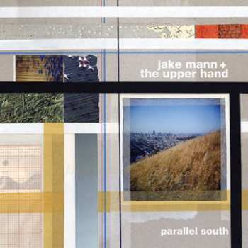 Jake Mann And The Upper Hand: Parallel South