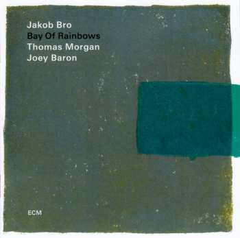 CD Jakob Bro: Bay Of Rainbows 298039