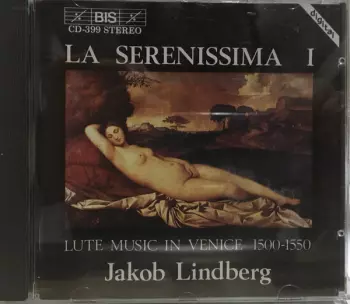  La Serenissima I (Lute Music In Venice 1500-1550) 