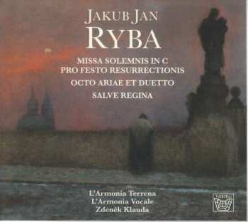 Jakub Jan Ryba: Missa Solemnis In C Pro Festo Resurrectionis