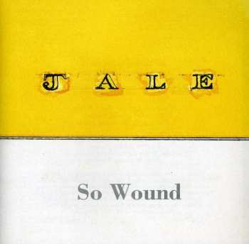 CD Jale: So Wound