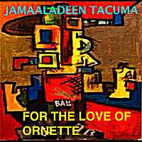 Album Jamaaladeen Tacuma: For The Love Of Ornette