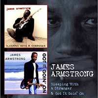 Album James Armstrong: Sleeping With A Stranger & Got It Goin' On