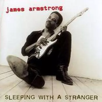 James Armstrong: Sleeping With A Stranger