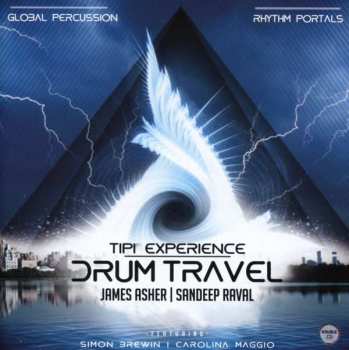 Album James Asher & Sandeep  Raval: Drum Travel - Tipi Experience