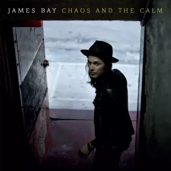 James Bay: Chaos And The Calm