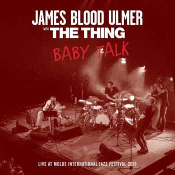 Album James Blood Ulmer: Baby Talk (Live At Molde International Jazz Festival 2015)