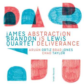 Album James Brandon Lewis Quartet: Abstraction Is Deliverance