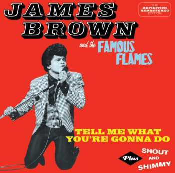 James Brown: Tell Me What You're Gonna Do ·Plus· Shout And Shimmy
