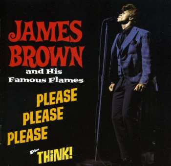 Album James Brown & The Famous Flames: Please Please Please + Think!