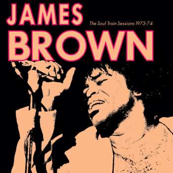 Album James Brown: The Soul Train Sessions 1973-74