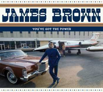 James Brown: You've Got The Power - The Complete 1956-1962 Federal & King Singles