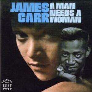 Album James Carr: A Man Needs A Woman