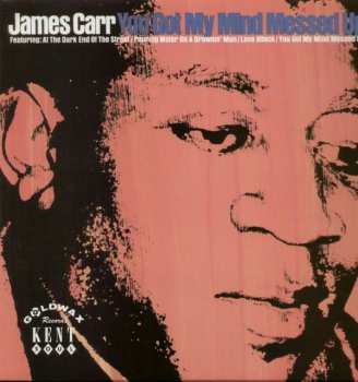Album James Carr: You Got My Mind Messed Up