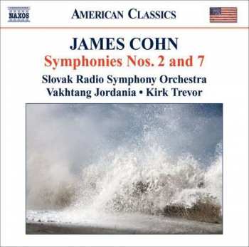 James Cohn: Symphonies Nos. 2 And 7