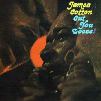 Album James Cotton: Cut You Loose!