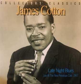 CD James Cotton: Late Night Blues: Live At The New Penelope Cafe - 1967 47078