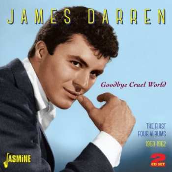 James Darren:  Goodbye Cruel World (The First Four Albums 1959-1962)