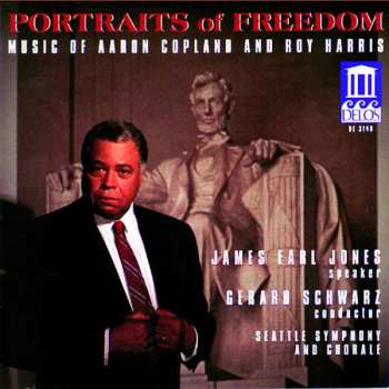 James Earl Jones: Portraits Of Freedom: Music of Aaron Copland And Roy Harris