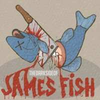 Album James Fish: The Dark Side Of James Fish
