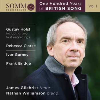James Gilchrist: One Hundred Years of British Song Vol. I