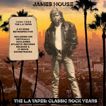 Album James House: The La Tapes: The Classic Rock Years