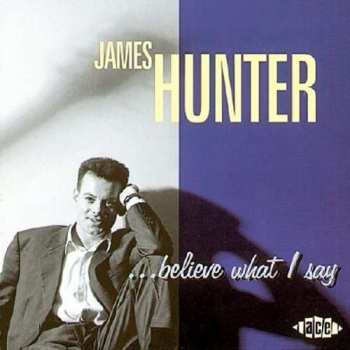 Album James Hunter: ...Believe What I Say