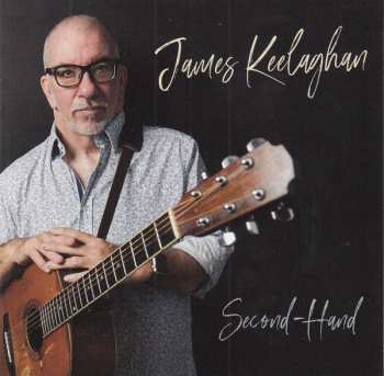 CD James Keelaghan: Second Hand 423267