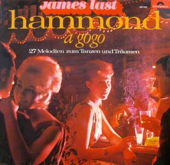 James Last & His Hammond Bar Combo: Hammond À Gogo (27 Melodien Zum Tanzen Und Träumen)