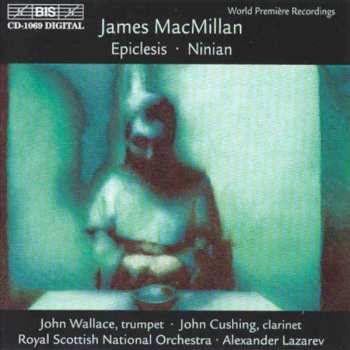 Album James MacMillan: Epiclesis · Ninian