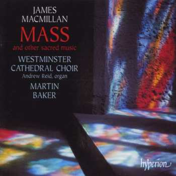 James MacMillan: Mass, And Other Sacred Music