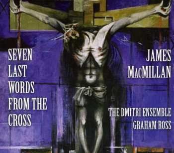 CD James MacMillan: Seven Last Words From The Cross 468467