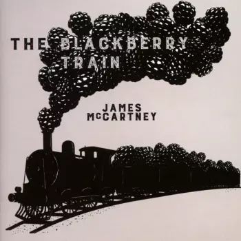 James McCartney: The Blackberry Train