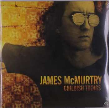 Album James McMurtry: Childish Things