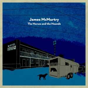 CD James McMurtry: The Horses And The Hounds 97418