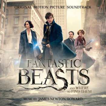 Album James Newton Howard: Fantastic Beasts And Where To Find Them (Original Motion Picture Soundtrack)