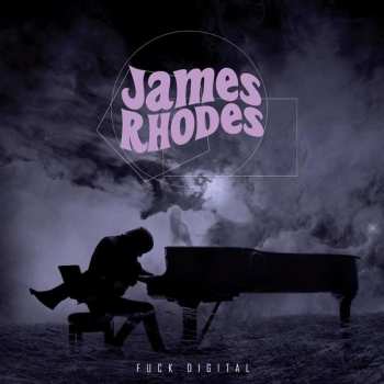 Album James Rhodes: Fuck Digital