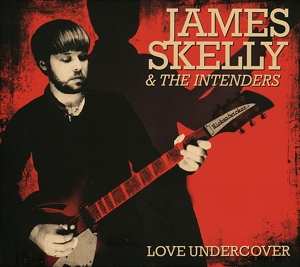 Album James Skelly & The Intenders: Love Undercover